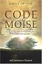 Le Code de Mo�se - Un outil puissant et infaillible pour accomplir des miracles