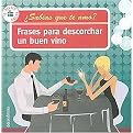 Frases para descorchar un buen vino/ Phrases to Uncork a Good Wine (Sabias Que Te Amo/ Did You Know I Love You?) (Paperback)