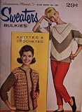 Sweaters: Bulkies [ Knitted & Crocheted ] American Thread Company, Star Book No. 166 (Featuring chevron striped pullover, Crocheted striped cardigan, Ladies cardigan, Crocheted fringed block pullover, Quickie popover, All over pattern sports sweater, His and her cables, Bulky block design, More cables for him, Crocheted cardigan, Turtle neck slipover, Crocheted and fringed, Smart smart smart, Men's and women's ski sweater)