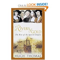 Rivers of Gold: The Rise of the Spanish Empire 1490-1522
