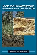 Roots and Soil Management: Interactions between Roots and the Soil (Agronomy) (Agronomy) (Agronomy)