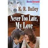 Never Too Late, My Love (BookStrand Publishing Romance)
