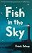 Books : Fish in the Sky