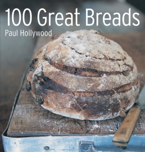 100 Great Breads: The Original Bestseller 100 Great Breads: The Original Bestseller