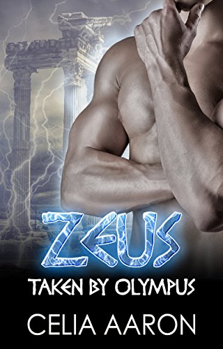 Zeus (Taken by Olympus Book 1)
 By Celia Aaron