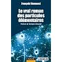 Le vrai roman des particules �l�mentaires de Fran�ois Vannucci