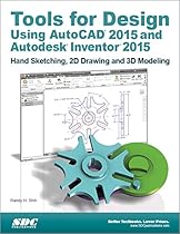Tools for Design Using AutoCAD 2015 and Autodesk Inventor 2015