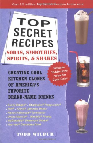 Top Secret Recipes: Sodas, Smoothies, Spirits, & Shakes [Paperback]