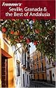 Frommer's Seville, Granada and the Best of Andalusia (Frommer's Complete)
