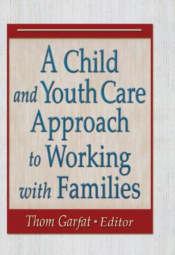 A Child and Youth Care Approach to Working with Families