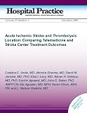 Acute Ischemic Stroke and Thrmobolysis Location: Comparing Telemedicine and Stroke Center Treatment Outcomes (Hospital Practice)