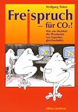 Freispruch - für CO2!: Wie ein Molekül die Phantasien von Experten gleichschaltet