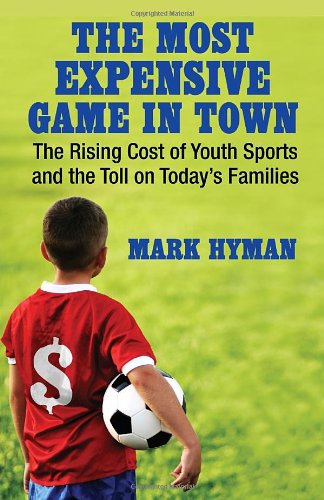 The Most Expensive Game in Town: The Rising Cost of Youth Sports and the Toll on Today’s Families