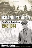 MacArthur s Victory: The War in New Guinea, 1943-1944