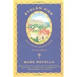 Stolen Figs: And Other Adventures in Calabria