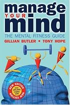 Manage Your Mind: The Mental Fitness Guide