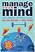 Managing Your Mind: The Mental Fitness Guide  (Oxford Paperbacks)