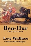 "Ben-Hur A Tale of the Christ, Complete and Unabridged" av Lew Wallace