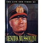 Life and Times of Benito Mussolini book cover