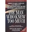 The Man Who Knew Too Much: Hired to Kill Oswald and Prevent the Assassination of JFK