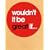 wouldn't it be great if...: 1