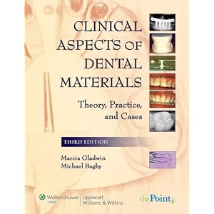 Click here to buy Clinical Aspects of Dental Materials: Theory, Practice, and Cases, North American... by Marcia A. Gladwin and Michael Bagby.