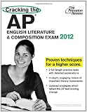 Cracking the AP English Literature & Composition Exam, 2012 Edition (College Test Preparation)