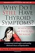 Why Do I Still Have Thyroid Symptoms?  When My Lab Tests Are Normal: A Revolutionary Breakthrough In Understanding Hashimoto's Disease and Hypothyroidism