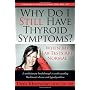 Why Do I Still Have Thyroid Symptoms?  When My Lab&hellip by Datis Kharrazian