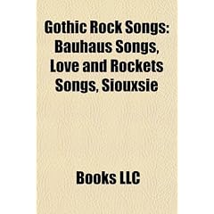 Gothic Rock Songs: Bauhaus Songs, Love and Rockets Songs, Siouxsie & the Banshees Songs, Helter Skelter, Bauhaus Discography, Ball of Con