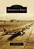 Selfridge Field (MI) (Images of Aviation)