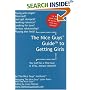 The Nice Guys' Guide to Getting Girls: You CAN be a Nice Guy & STILL Attract Women!