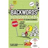 Backwords: The Secret Language Of Talking Backwards And More Incredible Games, Stunts And Mind-Bending Word Fun!