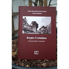 Bergler G'schichten I: Zeitzeugen erz�hlen aus ihrem Leben