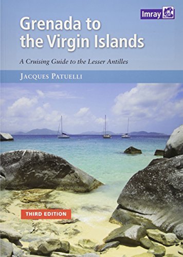 Grenada to the Virgin Islands (Imray Cruising Guide) by Jacques Patuelli (2015-03-25)