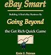 eBay Smart - Building A Real eBay Business by Going Beyond the Get Rich Quick Game