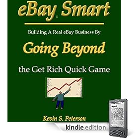 eBay Smart - Building A Real eBay Business by Going Beyond the Get Rich Quick Game