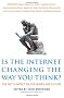 Is the Internet Changing the Way You Think?