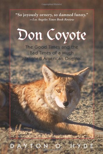 Don Coyote: The Good Times And The Bad Times Of A Much Maligned American Original
