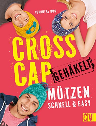 Cross Cap gehäkelt: Mützen schnell & easy (German Edition)