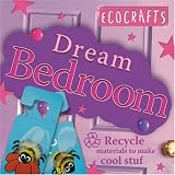 Dream Bedroom: Use recycled materials to make cool crafts (Ecocrafts)