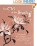The Ch'I of the Brush: Capturing the Spirit of Nature with Chinese Brush Painting Techniques