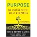Purpose: The Starting Point of Great Companies