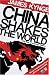 China Shakes The World: The Rise of a Hungry Nation