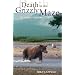 Death in the Grizzly Maze: The Timothy Treadwell Story
