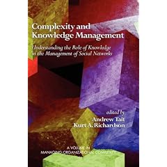 Complexity and Knowledge Management Understanding the Role of Knowledge in the Management of Social Networks (ISCE Book Series - Managing the Complex)