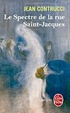 Le spectre de la rue Saint-Jacques : Les nouveaux myst�res de Marseille