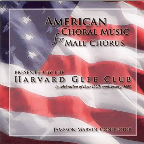 Harvard Glee Club American Choral Music for Male Chorus cd cover