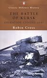 The Battle of Kursk: Operation Citadel 1943