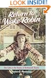 Return to Wake Robin: One Cabin in the Heyday of Northwoods Resorts